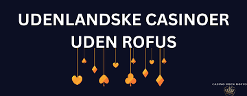 Bedste Casino uden ROFUS - Find Dit Perfekte Spil